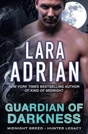 Guardian of Darkness by Lara Adrian