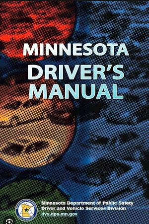 Minnesota Drivers Manual by State of Minnesota. Department of Public Safety