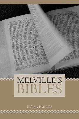 Melville's Bibles by Ilana Pardes