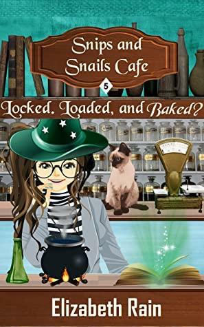 Locked, Loaded, and Baked?: A Cozy Paranormal Women's Fiction by Elizabeth Rain