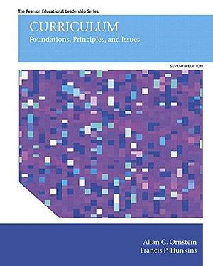 Curriculum: Foundations, Principles, and Issues with eText Access Code by Francis P. Hunkins, Allan C. Ornstein, Allan C. Ornstein