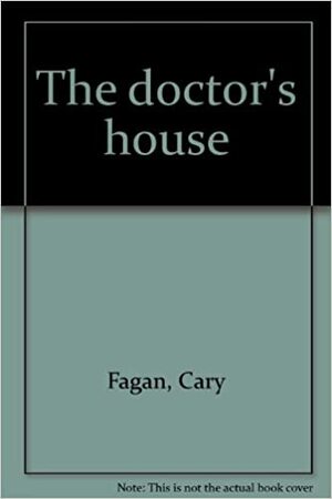 The Doctor's House by Cary Fagan