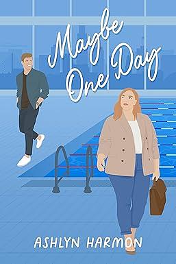 Maybe One Day by Ashlyn Harmon