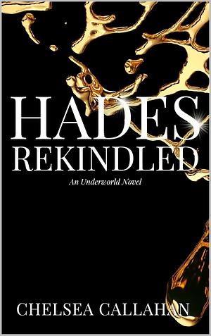 Hades Rekindled by Chelsea Callahan