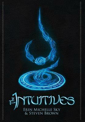 The Intuitives by Erin Michelle Sky, Steven Brown