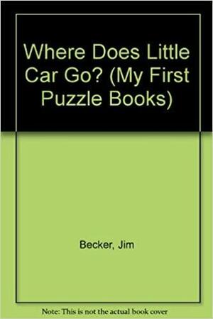 Where Does Little Car Go? by Jim Becker, Andy Mayer