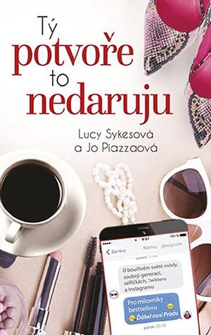 Tý potvoře to nedaruju by Jo Piazza, Lucy Sykes