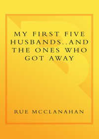 My First Five Husbands... And the Ones Who Got Away by Rue McClanahan