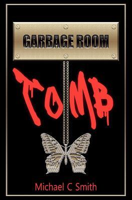 Garbage Room Tomb by Michael C. Smith