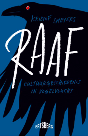 Raaf: cultuurgeschiedenis in vogelvlucht by Kristof Smeyers