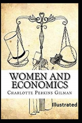 Women and Economics Illustrated by Charlotte Perkins Gilman