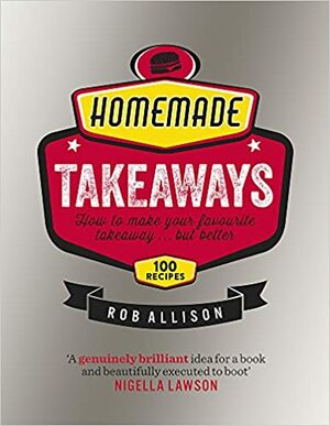 Homemade Takeaways by Rob Allison