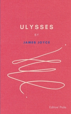 Ulysses by James Joyce (Editors' Picks) by James Joyce