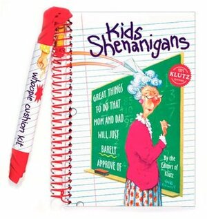 Kids Shenanigans: Great Things to Do That Mom and Dad Will Just Barely Approve Of by H.B. Lewis, Klutz