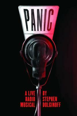 Panic: A Live Radio Musical by Stephen Dolginoff