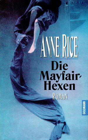 Die Mayfair- Hexen by Anne Rice, Rainer Schmidt