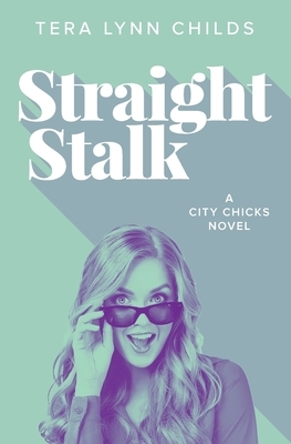 Straight Stalk by Tera Lynn Childs