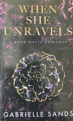 When She Unravels by Gabrielle Sands