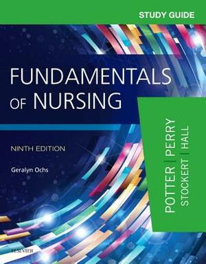 Study Guide for Fundamentals of Nursing by Anne Griffin Perry, Patricia Stockert, Patricia A. Potter