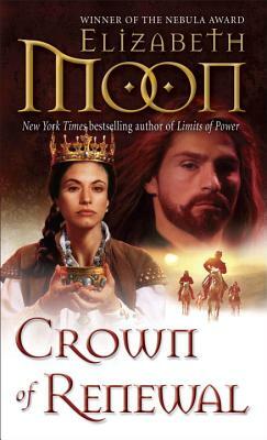 Crown of Renewal by Elizabeth Moon