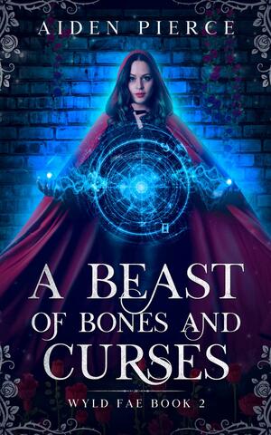A Beast of Bones and Curses by Aiden Pierce