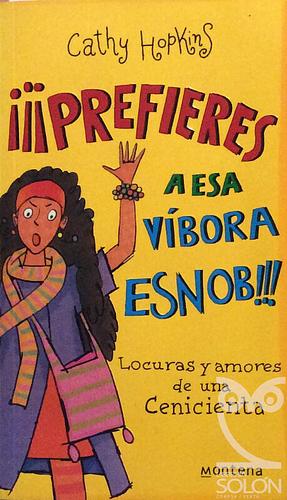 Prefieres a Esa Vibora Esnob by Cathy Hopkins