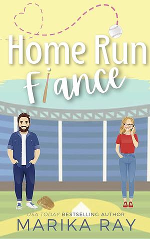 Home Run Fiancé by Marika Ray