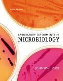 Laboratory Experiments in Microbiology by Ted R. Johnson, Christine L. Case