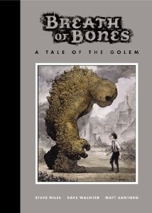 Breath of Bones: A Tale of the Golem by Steve Niles, Dave Wachter, Matt Santoro