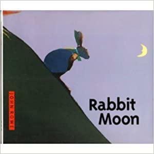 Rabbit Moon by John Alfred Rowe
