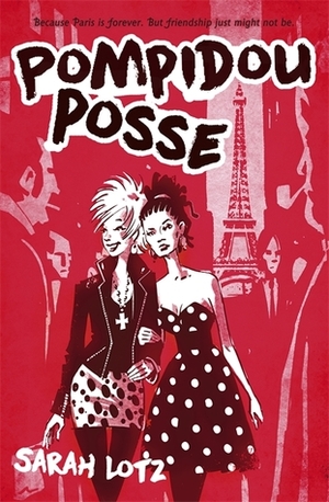 Pompidou Posse by Sarah Lotz