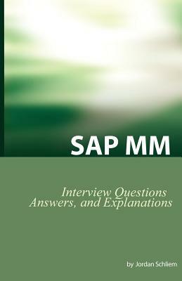 SAP MM Certification and Interview Questions: SAP MM Interview Questions, Answers, and Explanations by Jordan Schliem
