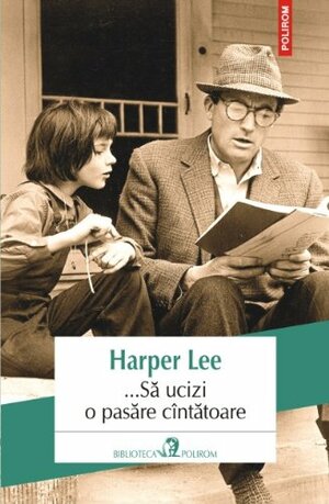 ...Să ucizi o pasăre cîntătoare by Harper Lee