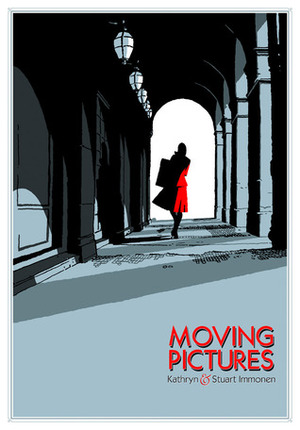 Moving Pictures by Kathryn Immonen, Stuart Immonen