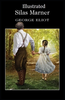 Silas Marner Illustrated by George Eliot