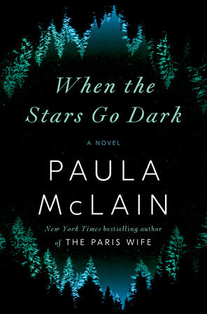 When the Stars Go Dark by Paula McLain