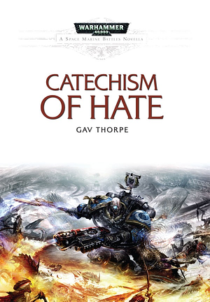 Catechism of Hate by Gav Thorpe