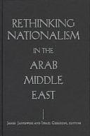 Rethinking Nationalism in the Arab Middle East by Professor Israel Gershoni, James P. Jankowski, I. Gershoni