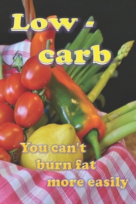 Low Carb: You can't burn fat more easily by Holger Z, Holly