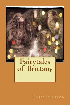 Fairytales of Brittany by Elsie Masson