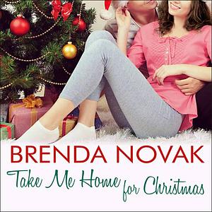 Take Me Home for Christmas by Brenda Novak