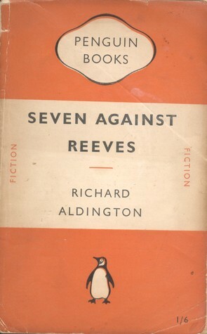 Seven Against Reeves by Richard Aldington