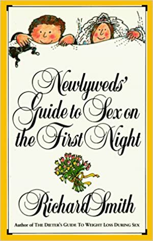 Newlyweds' Guide to Sex on the First Night by Richard Smith