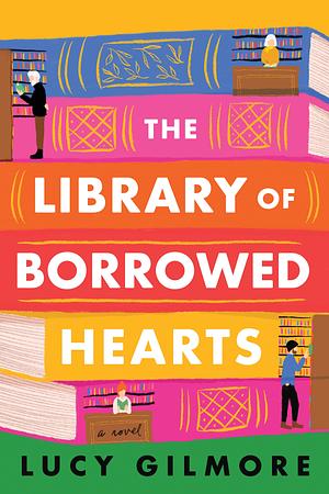 The Library of Borrowed Hearts by Lucy Gilmore