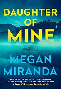 Daughter of Mine by Megan Miranda