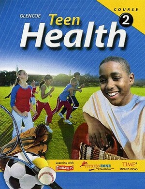 Teen Health, Course 2, Student Edition by McGraw-Hill/Glencoe