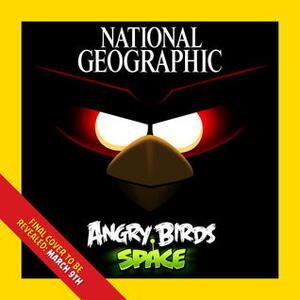 National Geographic Angry Birds Space: A Furious Flight Into the Final Frontier by Amy Briggs, Peter Vesterbacka