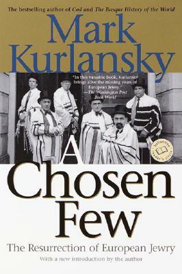 A Chosen Few: The Resurrection of European Jewry by Mark Kurlansky