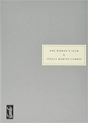 One Woman's Year by Stella Martin Currey