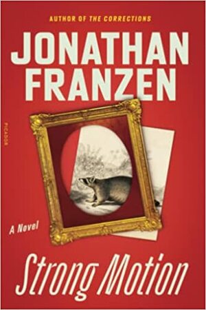 Strong Motion: A Novel by Jonathan Franzen